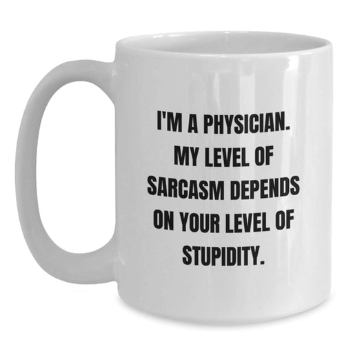 Funny Physician Gifts, White Coffee Mug, I'm A Physician - Sarcasm Humor for Doctor, Father's Day Unique Gifts from Family - Main