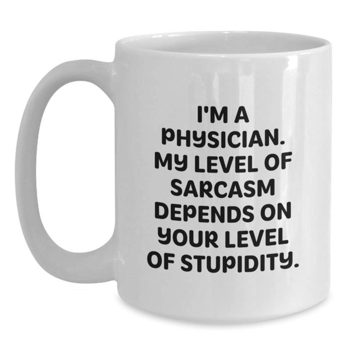 Funny Physician Gifts for Men, White Coffee Mug with Sarcastic Quote, Gifts from Family for Father's Day - Main