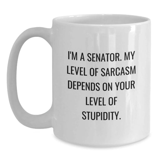 Funny Senator Gifts for Men from Friends, White Coffee Mugs with Sarcasm Quote, Christmas Unique Gifts for Senator, Senator White Coffee Mug, Funny Senator Quote Gifts - Main