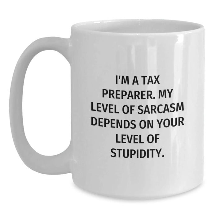 Funny Tax Preparer Gifts for Men, White Coffee Mug, Sarcasm Level Depends on Your Level of Stupidity, Birthday Unique Gifts from Friends, Family, Coworkers - Main