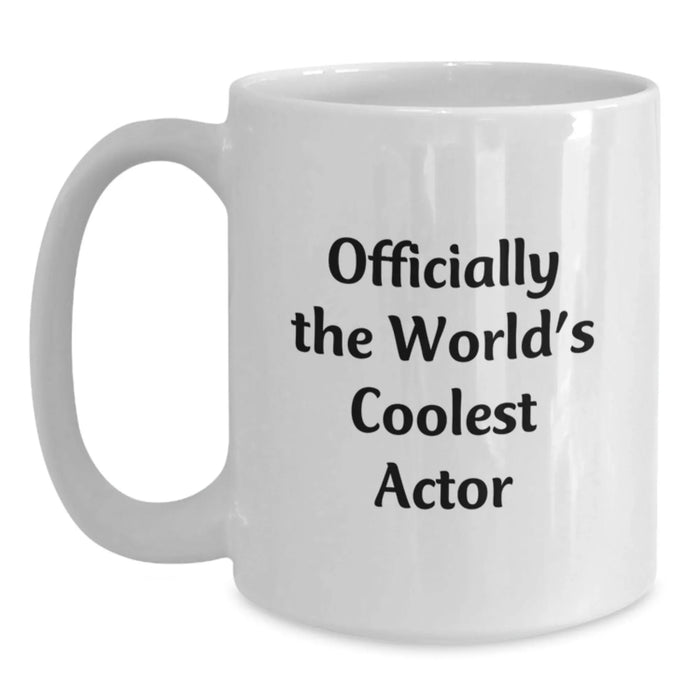 Funny Actor Gifts from Men to Coolest Actor Friends, Unique White Coffee Mug for Christmas, Officially The World's Coolest Actor Quote - Main