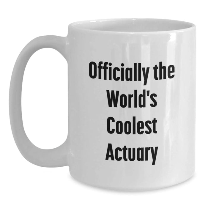 Funny Actuary Gifts for Him Birthday Unique White Coffee Mug Officially The World's Coolest Actuary Quote from Friends - Main
