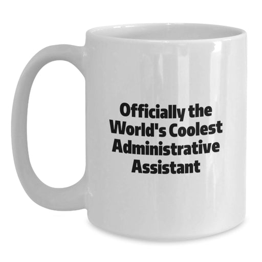Funny Quotes for Administrative Assistants, World's Coolest Dad Gifts from Family, White Coffee Mug for Office - Main