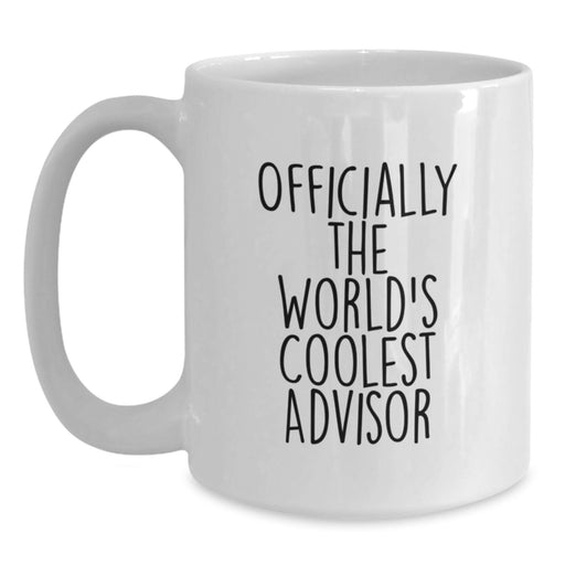 Funny Advisor Gifts, Unique White Coffee Mug for Dad, Officially The World's Coolest Advisor Quote, Gifts from Men to Father's Day Unique Gifts for Advisor - Main