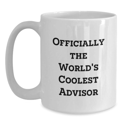 Funny Advisor Gifts from Friends Unique White Coffee Mugs Officially The World's Coolest Advisor for Father's Day - Main