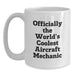 Funny Aircraft Mechanic White Coffee Mug Gifts from Friends for Aircraft Mechanic, World's Coolest Quote, Christmas Unique Presents - Main