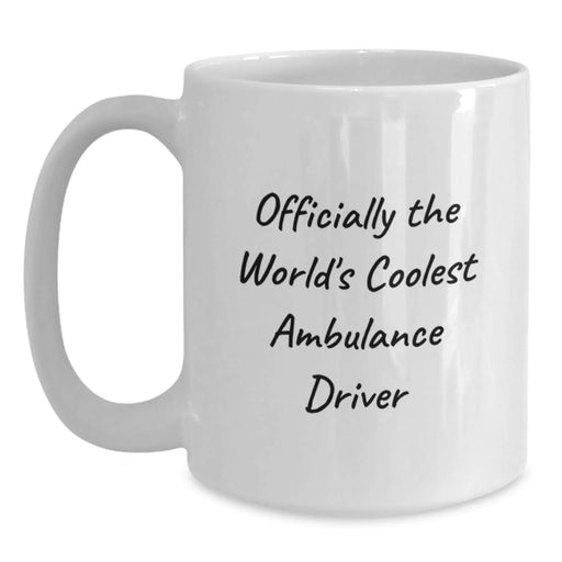 Funny Ambulance Driver Gifts, Officially The World's Coolest Ambulance Driver, White Coffee Mug for Ambulance Driver Men - Main