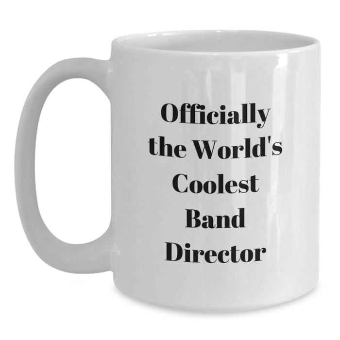 Funny Quotes for Band Director Gifts, Officially The World's Coolest Band Director, White Coffee Mugs for Him, Unique Father's Day Unique Gifts from Men - Main