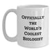 Funny Biologist Gifts for Men - Officially The World's Coolest Biologist White Coffee Mug Gifts from Friends to Family - Main