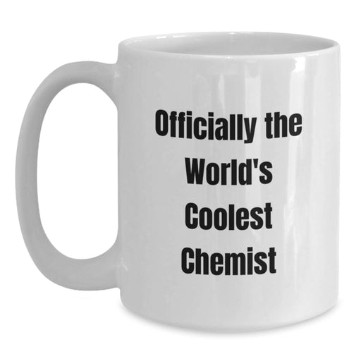 Funny Chemist Gifts from Friends for Graduation Unique White Coffee Mug, 'Officially The World's Coolest Chemist' - 11oz or 15oz Ceramic, Microwave and Dishwasher Safe - Main