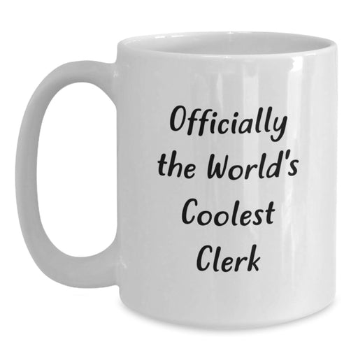 Gifts from Friends for the World's Coolest Clerk, Funny Clerk Mug, White Coffee Mug for Mother's Day Unique Gifts - Main