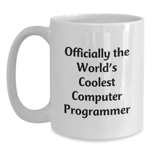 Funny Computer Programmer Coffee Mugs Gifts for Men Women Friends Coworkers - 'Officially The World's Coolest Computer Programmer' - Birthday Unique Gifts from Family - Main