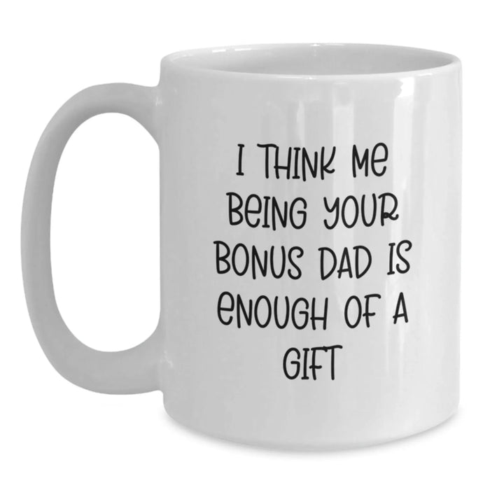 Funny Bonus Dad Gift Ideas - White Coffee Mug for Him or Her, Christmas Unique Gifts from Family Members, Friends, or Coworkers - Main