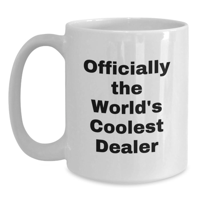 Funny Dealer Gifts White Coffee Mug, Officially The World's Coolest Dealer Quote, 11oz or 15oz Capacity, Ideal Gift for Dealer, Gifts from Men, Gifts for Dealer, White Coffee Mug on Mother's Day - Main
