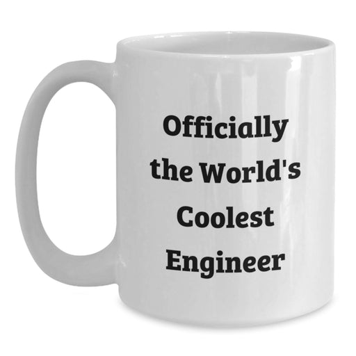 Funny Engineer White Coffee Mug Gifts from Friends for Graduation Unique Engineer Men, Officially The World's Coolest Engineer Quote, White Ceramic Mug - Main