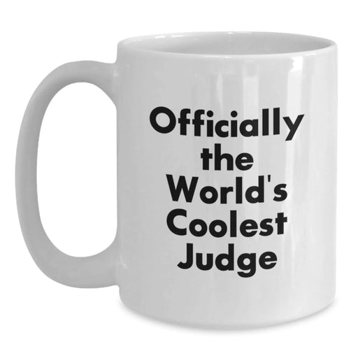 Funny Judge White Coffee Mug Gifts from Friends, Unique Christmas Unique Gifts for Judge, The World's Coolest Judge Quote - Main