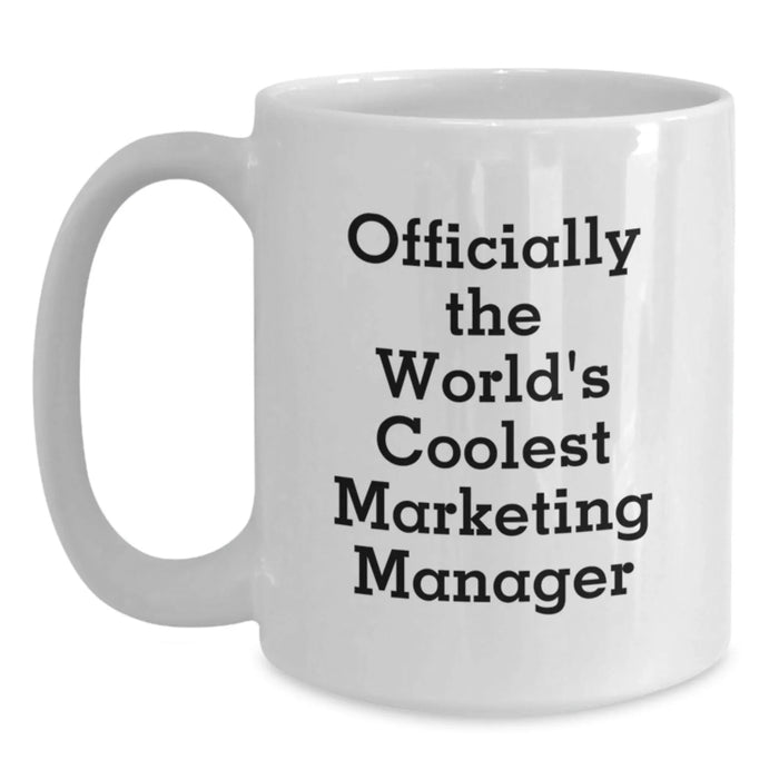 Funny Marketing Manager Gifts, Unique Birthday Unique Gifts for Marketing Manager Friends, Officially the World's Coolest Marketing Manager Quote White Coffee Mug - Main