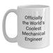 Funny Mechanical Engineer Gifts, Officially The World's Coolest Mechanical Engineer Quote, Mom's Day Unique White Coffee Mugs - Main