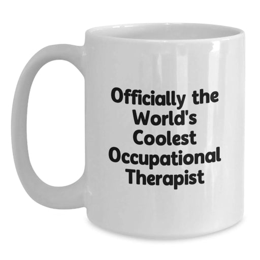 Funny Occupational Therapist Gifts from Friends Christmas Unique Mugs - Officially The World's Coolest Occupational Therapist Quote White Coffee Mug - Main