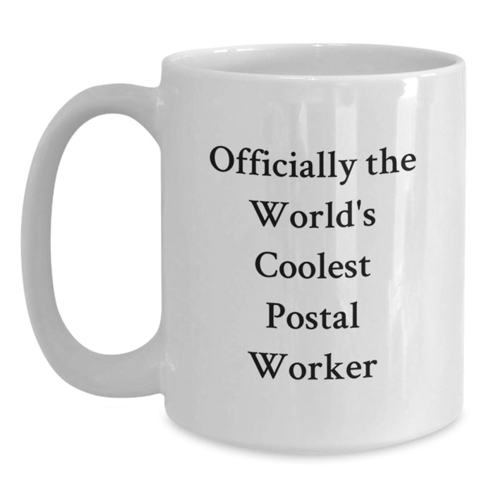 Funny Postal Worker Gifts, Officially The World's Coolest Postal Worker Quote, Unique White Coffee Mug for Dad on Father's Day - Main