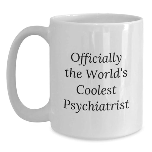 Gifts for Psychiatrist Friends from Family - Officially The World's Coolest Psychiatrist Mugs - Funny Valentine's Unique - Main