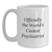 Gifts for Psychiatrist Friends from Family - Officially The World's Coolest Psychiatrist Mugs - Funny Valentine's Unique - Main