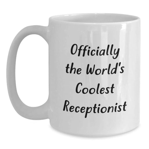 Cute Receptionist Gifts, Funny Quote White Coffee Mug for Receptionist, Unique Valentine's Gifts from Friends to Receptionist - Main