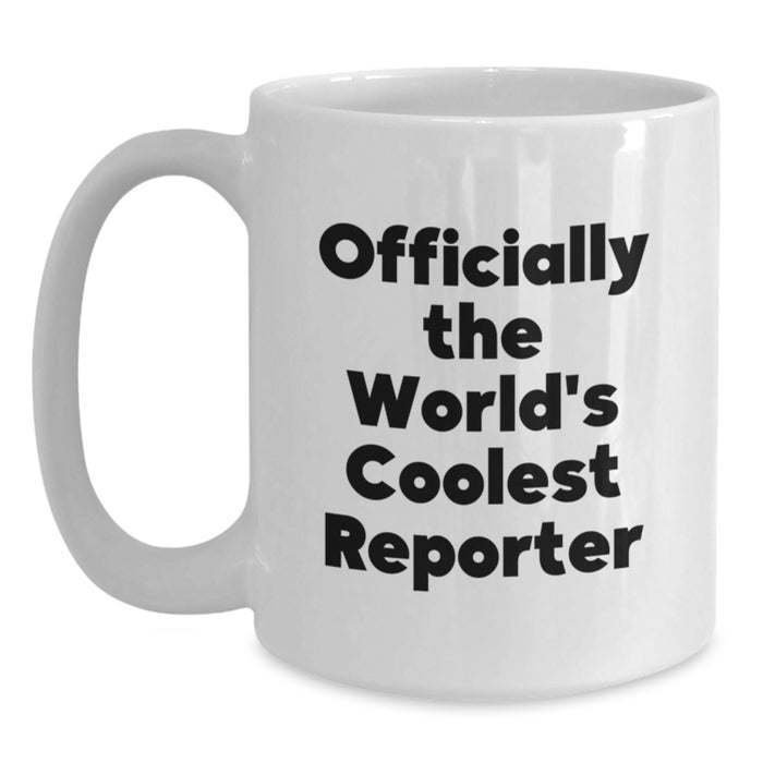 Funny Reporter Gifts from Men Friends Family for Father's Day Unique White Coffee Mug Officially The World's Coolest Reporter - Main