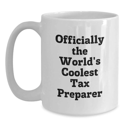 Funny Tax Preparer Gifts for Men, White Coffee Mug, Officially The World's Coolest Tax Preparer Quote - Main