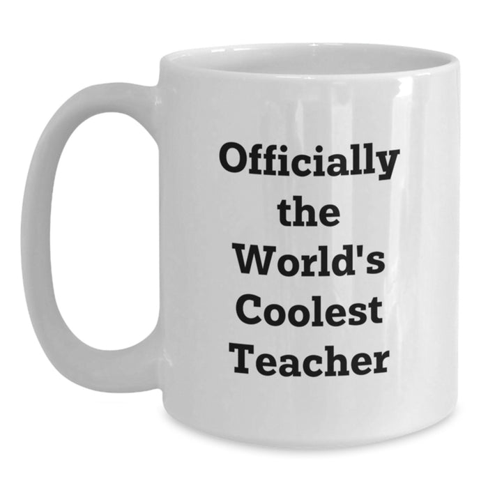Funny Quote Gifts from Teachers, White Coffee Mugs, Officially The World's Coolest Teacher, Teacher Gifts for Valentine's - Main