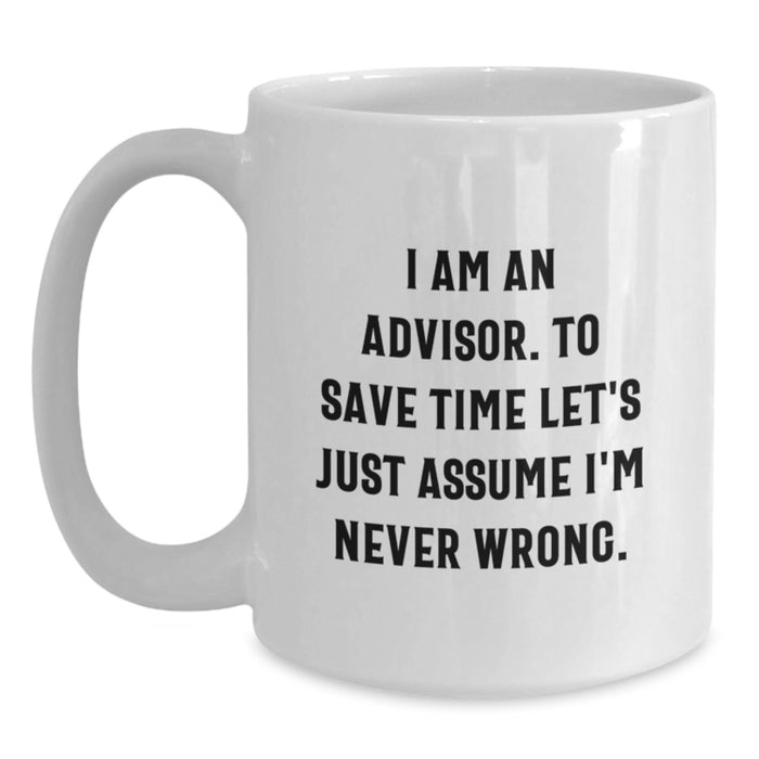 Funny Advisor Gifts from Men to Women Friends Family on Mother's Day Unique White Coffee Mug - Main