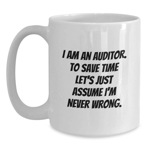 Auditor Humor Funny White Coffee Mug Gifts from Family for Dad on Father's Day, Perfect for Auditor Friends and Colleagues, White 11oz or 15oz Ceramic Mug - Main