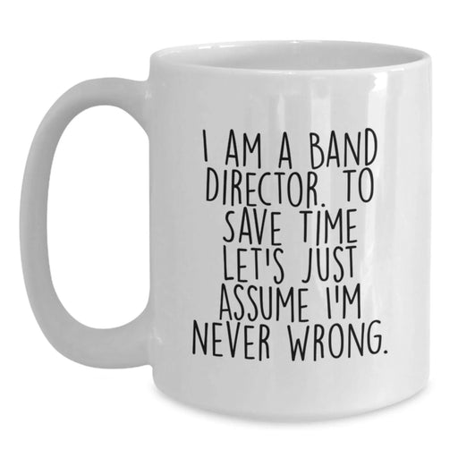Funny Band Director White Coffee Mug Gifts for Birthday - Gifts from Friends to Family, Men or Women - Main