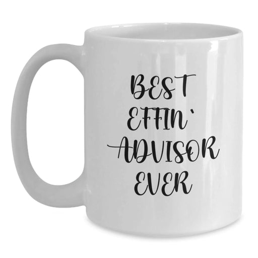 Funny Advisor White Coffee Mugs Gifts from Men to Best Effin' Advisor Ever for Valentine's - Main