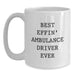 Funny Ambulance Driver Gifts for Men, Ambulance Driver White Coffee Mug, Best Effin' Ambulance Driver Ever Quote, White Coffee Mug - Main