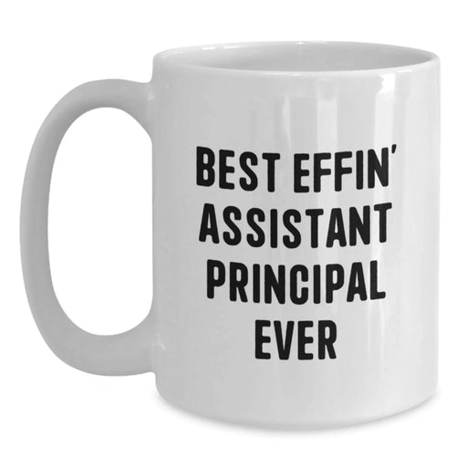 Funny Assistant Principal Gifts from Men, Best Effin' Assistant Principal Ever White Coffee Mug, Christmas Unique Gifts for Assistant Principal - Main