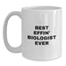 Funny Biologist White Coffee Mug Gifts from Men for Best 'Effin' Biologist Ever on Mother's Day - Main