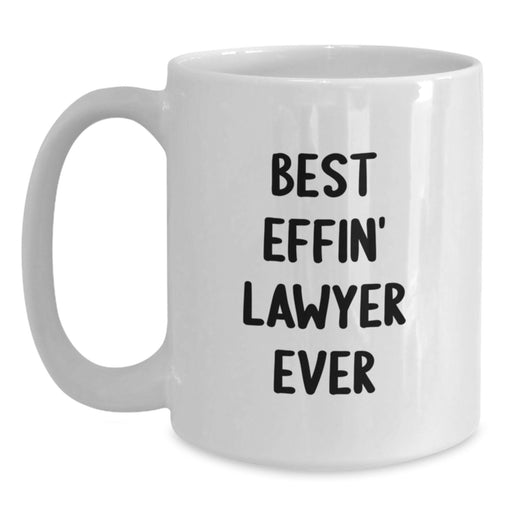 Funny Lawyer Gifts from Men - Best Effin' Lawyer Ever White Coffee Mug, Unique Father's Day Unique Gifts for Lawyer - Main