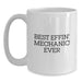 Funny Mechanic Gifts from Friends to Best Effin' Mechanic Ever - Unique White Coffee Mug for Men at Christmas - Main