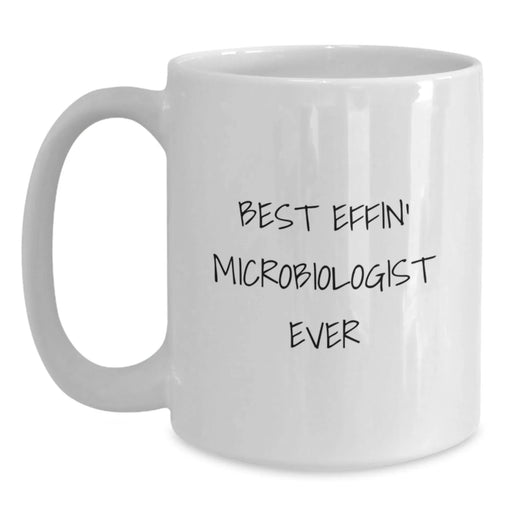 Funny Microbiologist Gifts for Men from Friends, Best Effin' Microbiologist Ever White Coffee Mug, Perfect for Christmas Unique Gifts - Main