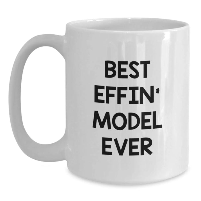 Funny Model White Coffee Mug Gifts from Friends for Christmas - 'Best Effin' Model Ever' - Main