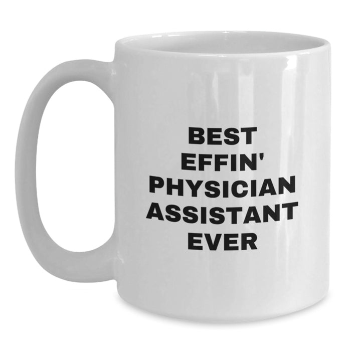 Funny Physician Assistant Gifts - Best Effin' PA Ever White Coffee Mug, Perfect for PA's on Father's Day, Gifts from Men to Physician Assistant Dad - Main