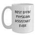 Funny Physician Assistant Gifts for Men Unique White Coffee Mugs from Family and Friends - Best Effin' Physician Assistant Ever Mug - Main