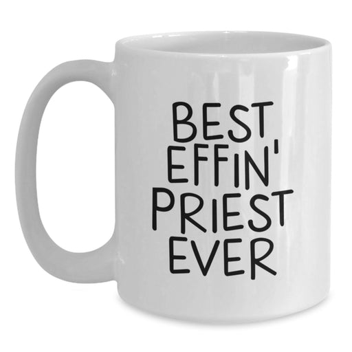 Funny White Coffee Mug Gifts for Priest from Family, Best Effin' Priest Ever Quote - Main