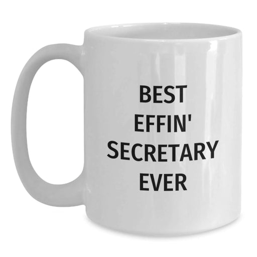 Funny Secretary Gifts for Friends Birthday Unique White Coffee Mugs from Best Effin' Secretary Ever - Main