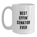 Funny Senator Gifts from Friends, Best Effin' Senator Ever White Coffee Mug, White Coffee Mug for Senator on Valentine's - Main