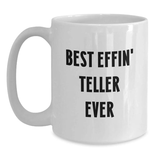 Funny White Coffee Mug Gifts from Men to Best Effin' Teller Ever Friends, White Coffee Mug for Teller Christmas Unique Gifts, White Ceramic Mug for Men - Main