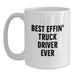 Funny Gift for Truck Drivers, Best Effin' Truck Driver Ever White Coffee Mug, Unique Father's Day Unique Gifts from Family - Main