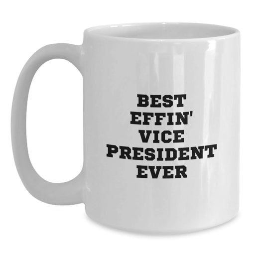Gifts for Vice President, Funny Birthday Unique Gifts, Vice President White Coffee Mug - Best Effin Vice President Ever - Main