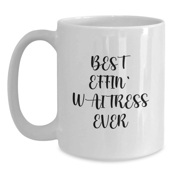 Funny Waitress Quotes Gifts from Friends, Best Effin' Waitress Ever, White Coffee Mug, Birthday Unique Gifts for Waitress or Coworkers - Main